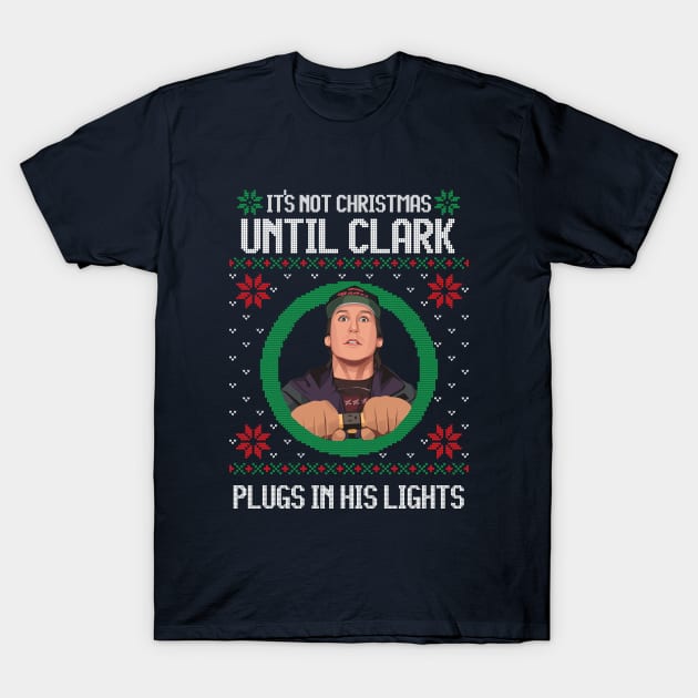 It's not Christmas until Clark plugs in his lights T-Shirt by BodinStreet